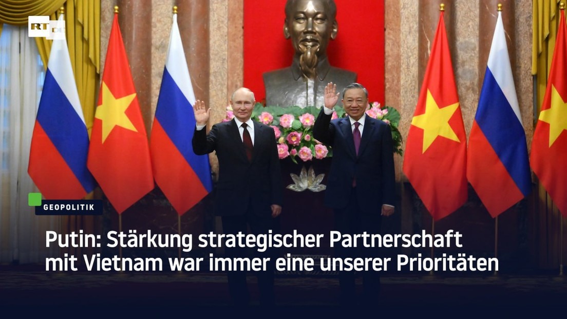 Putin: Stärkung strategischer Partnerschaft mit Vietnam war immer eine unserer Prioritäten