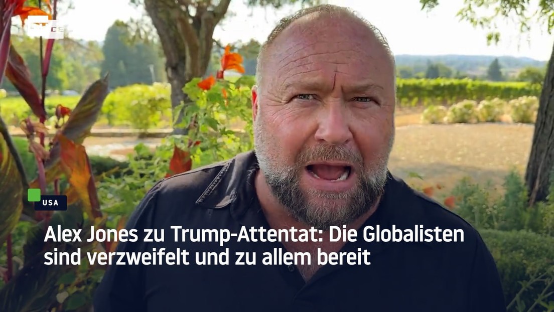 Alex Jones zu Trump-Attentat: Die Globalisten sind verzweifelt und zu allem bereit