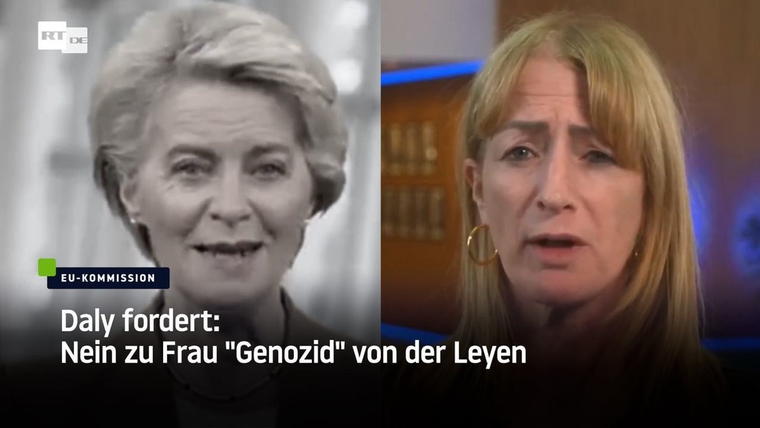 Daly fordert: Nein zu Frau "Genozid" von der Leyen