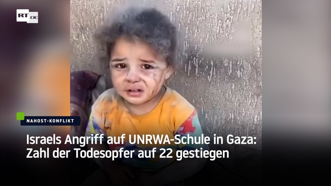 Israels Angriff auf UNRWA-Schule in Gaza: Zahl der Todesopfer auf 22 gestiegen