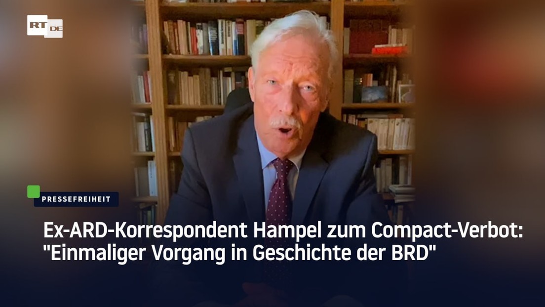 Ex-ARD-Korrespondent Hampel zum Compact-Verbot: "Einmaliger Vorgang in Geschichte der BRD"