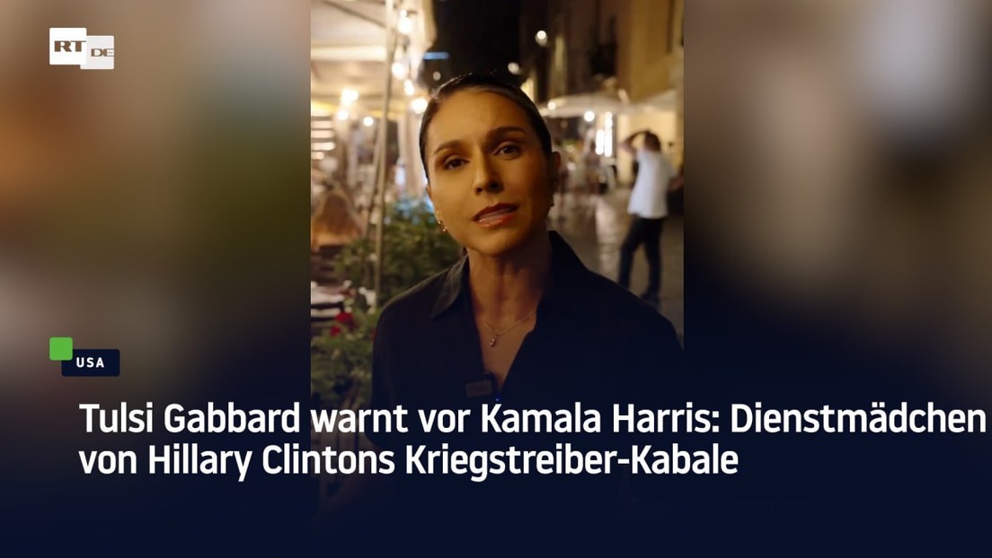 Tulsi Gabbard warnt vor Kamala Harris: Dienstmädchen von Hillary Clintons Kriegstreiber-Kabale