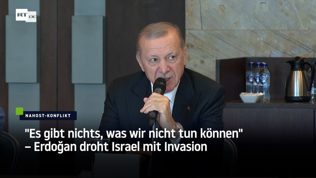 "Es gibt nichts, was wir nicht tun können" – Erdoğan droht Israel mit Invasion