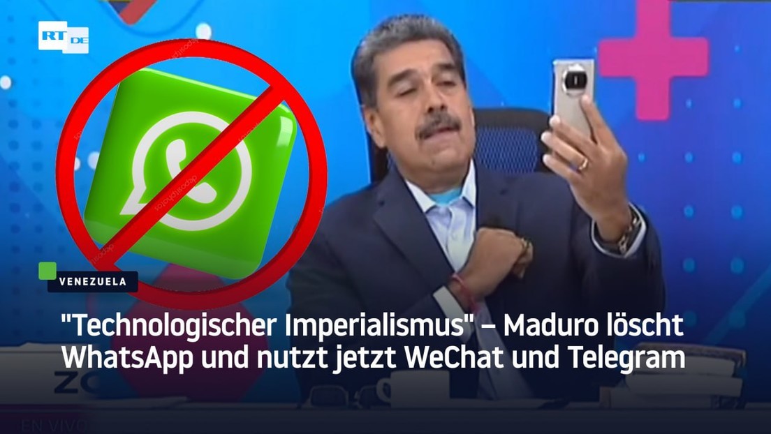 "Technologischer Imperialismus" – Maduro löscht WhatsApp und nutzt jetzt WeChat und Telegram