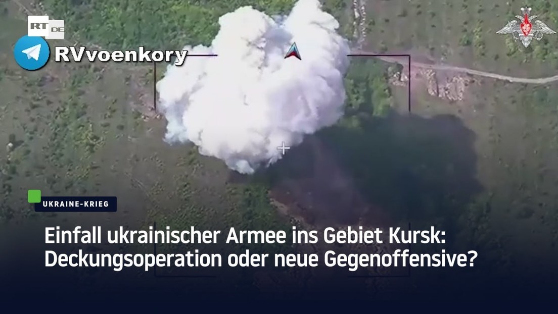 Einfall ukrainischer Armee ins Gebiet Kursk: Deckungsoperation oder neue Gegenoffensive?