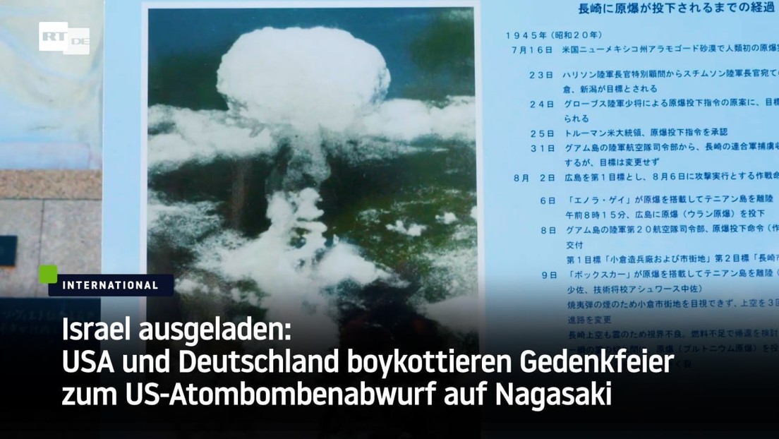 Israel ausgeladen: USA und Deutschland boykottieren Gedenkfeier zum US-Atombombenabwurf auf Nagasaki