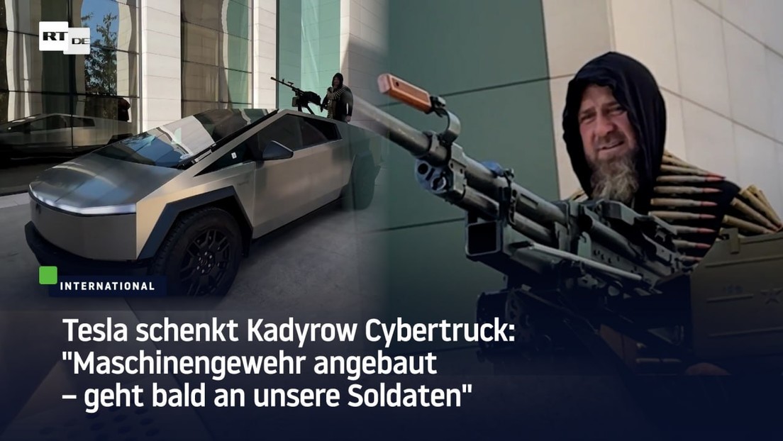 Tesla schenkt Kadyrow Cybertruck: "Maschinengewehr angebaut – geht bald an unsere Soldaten"