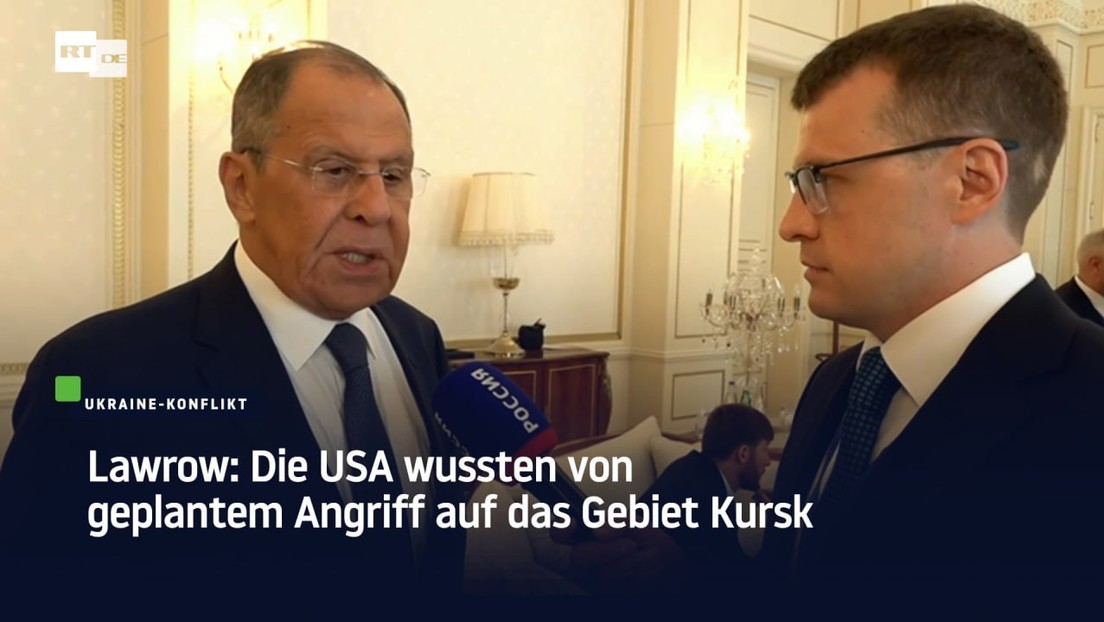 Lawrow: Die USA wussten von geplantem Angriff auf das Gebiet Kursk