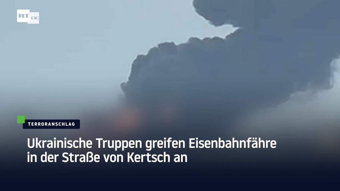 Ukrainische Truppen greifen Eisenbahnfähre in der Straße von Kertsch an