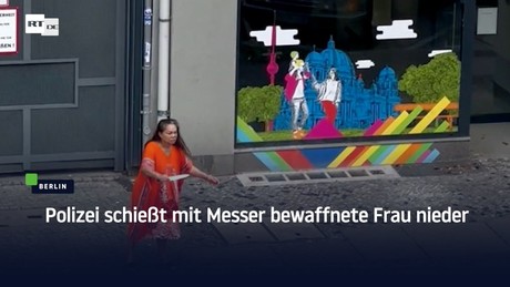 Berlin: Polizei schießt mit Messer bewaffnete Frau nieder