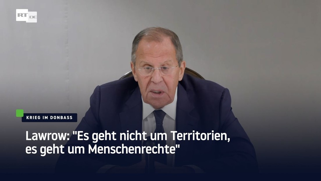 Lawrow: "Es geht nicht um Territorien, es geht um Menschenrechte"