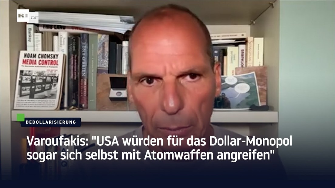 Varoufakis: "USA würden für das Dollar-Monopol sogar sich selbst mit Atomwaffen angreifen"