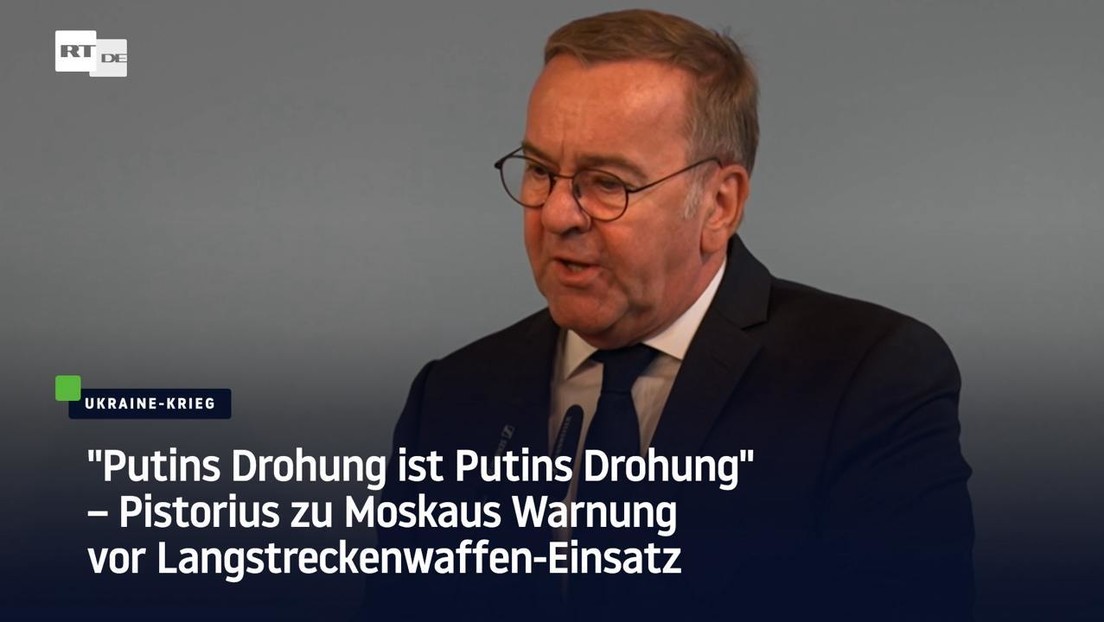 "Putins Drohung ist Putins Drohung" – Pistorius zu Moskaus Warnung vor Langstreckenwaffen-Einsatz