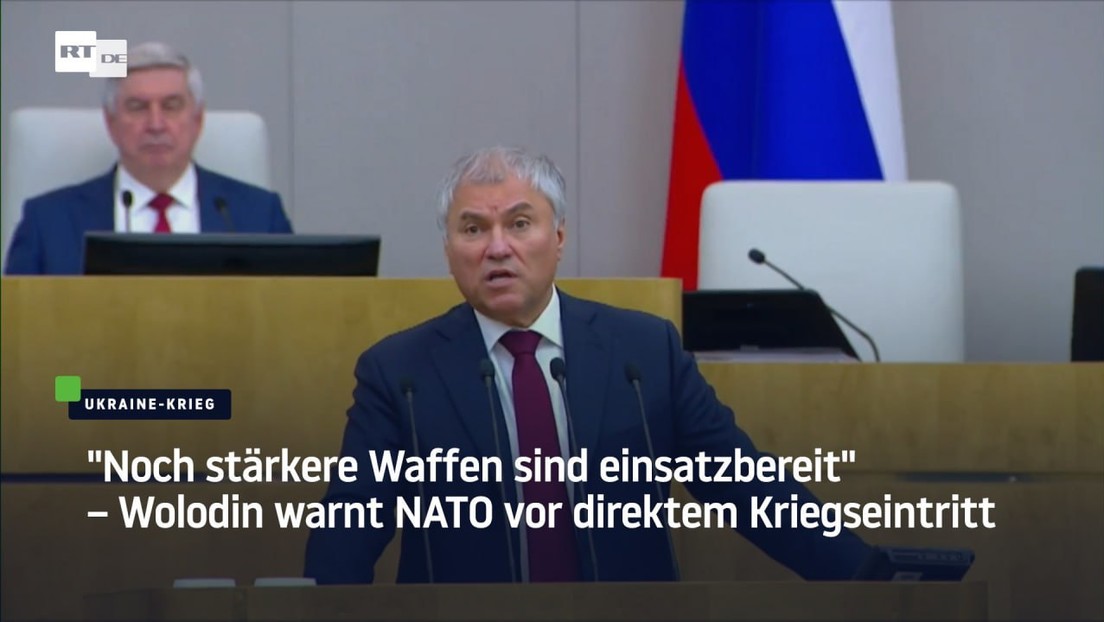 "Noch stärkere Waffen sind einsatzbereit" – Wolodin warnt NATO vor direktem Kriegseintritt