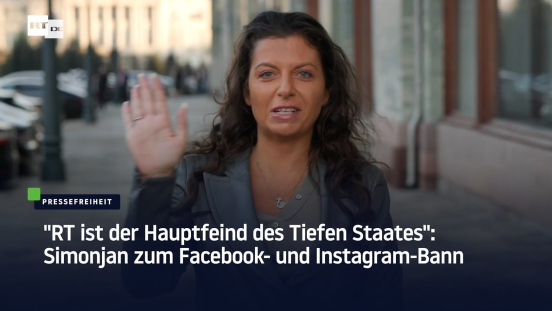 "RT ist der Hauptfeind des Tiefen Staates": Simonjan zum Facebook- und Instagram-Bann