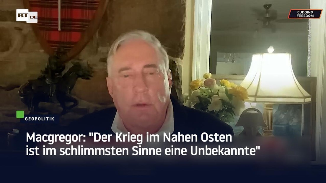 Macgregor: "Der Krieg im Nahen Osten ist im schlimmsten Sinne eine Unbekannte"