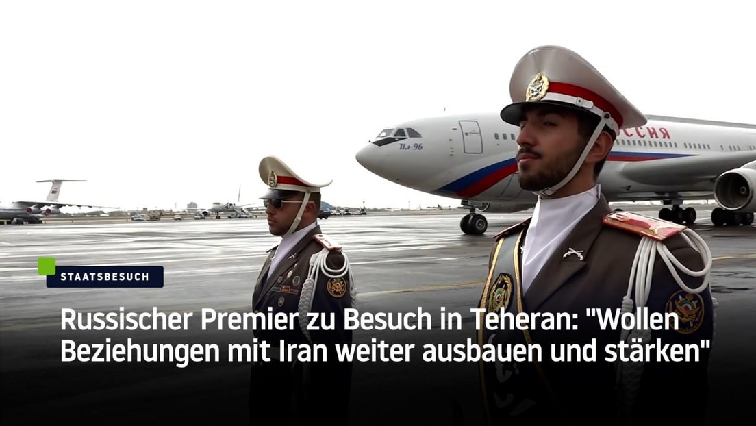 Russischer Premier zu Besuch in Teheran: "Wollen Beziehungen mit Iran weiter ausbauen und stärken"