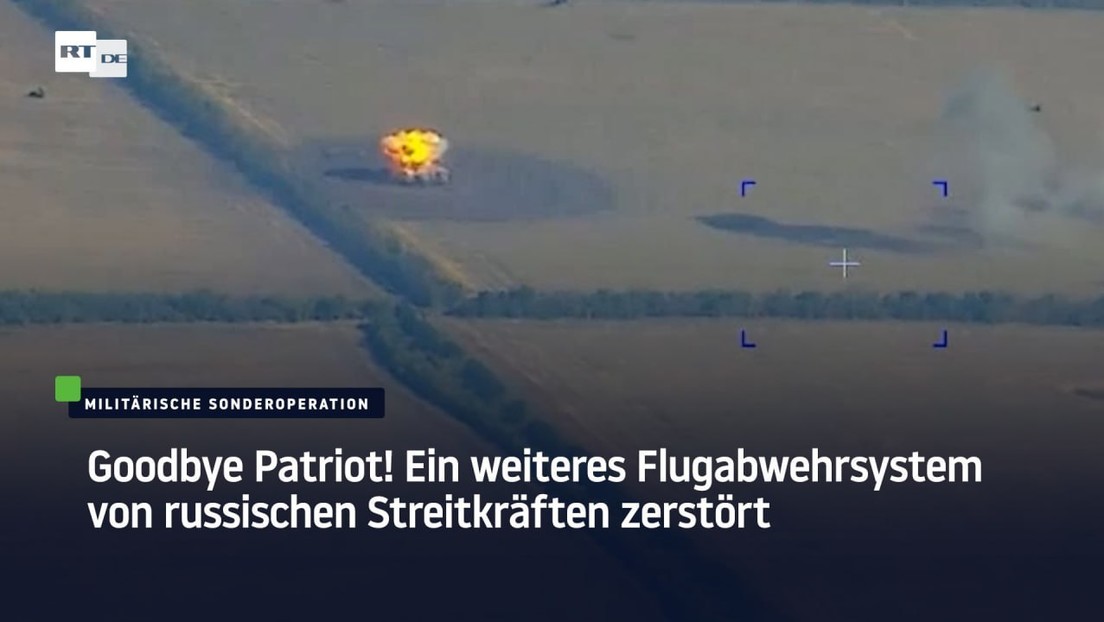 Goodbye Patriot! Ein weiteres Flugabwehrsystem von russischen Streitkräften zerstört