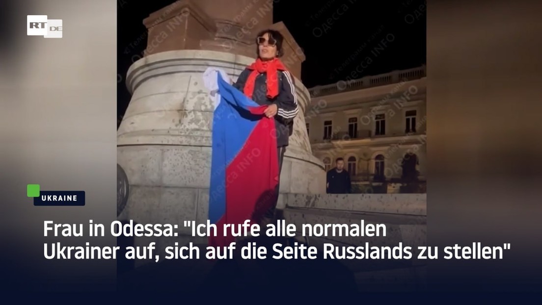 Frau in Odessa: "Ich rufe alle normalen Ukrainer auf, sich auf die Seite Russlands zu stellen"