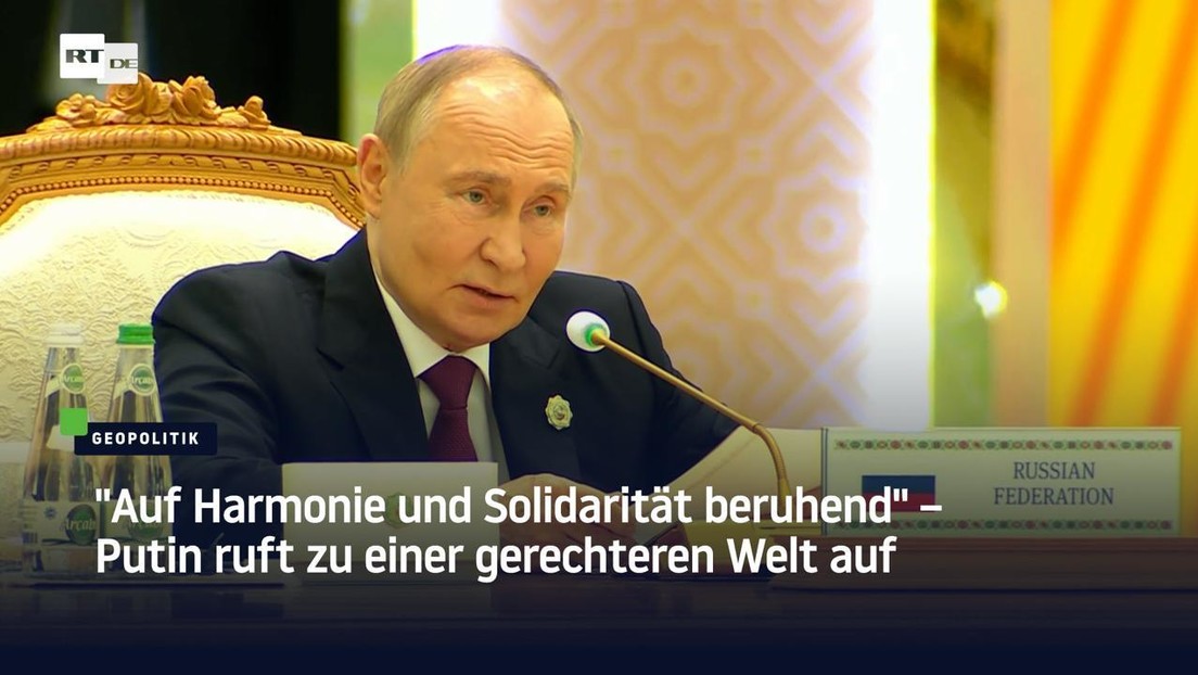 "Auf Harmonie und Solidarität beruhend" – Putin ruft zu einer gerechteren Welt auf