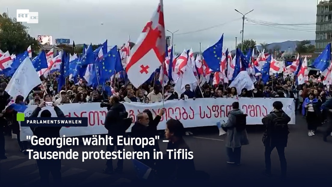 "Georgien wählt Europa" – Tausende protestieren in Tiflis