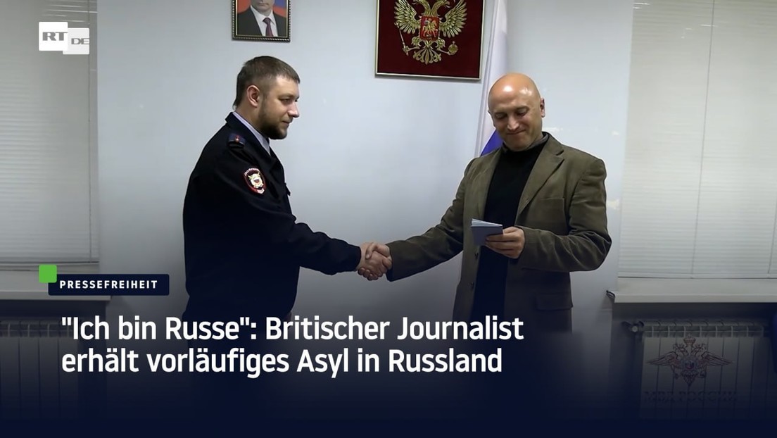 "Ich bin Russe": Britischer Journalist erhält vorläufiges Asyl in Russland