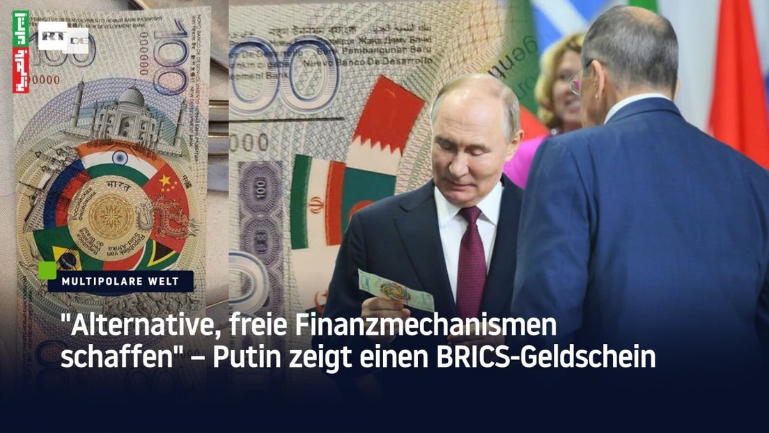 "Alternative, freie Finanzmechanismen schaffen" – Putin zeigt einen BRICS-Geldschein