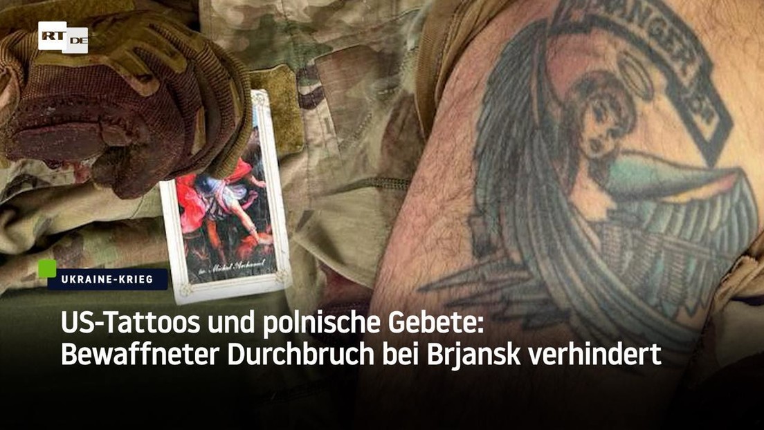 US-Tattoos und polnische Gebete: Bewaffneter Durchbruch bei Brjansk verhindert