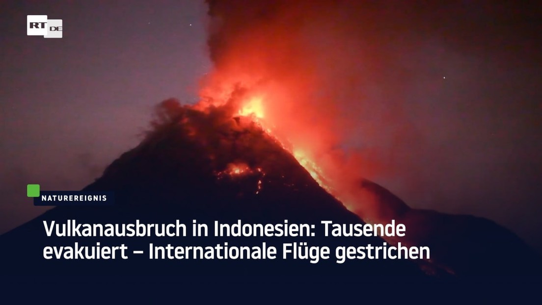 Vulkanausbruch in Indonesien: Tausende evakuiert – Internationale Flüge gestrichen