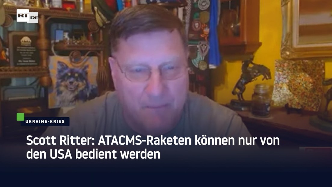 Scott Ritter: ATACMS-Raketen können nur von den USA bedient werden