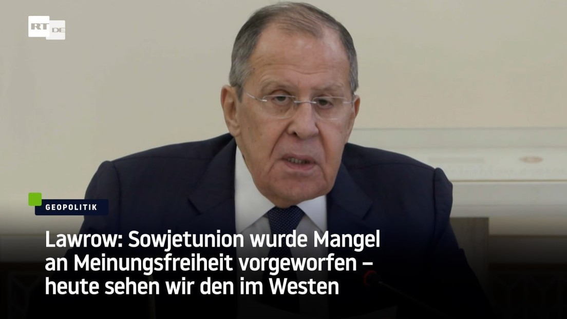 Lawrow: Sowjetunion wurde Mangel an Meinungsfreiheit vorgeworfen – heute sehen wir den im Westen