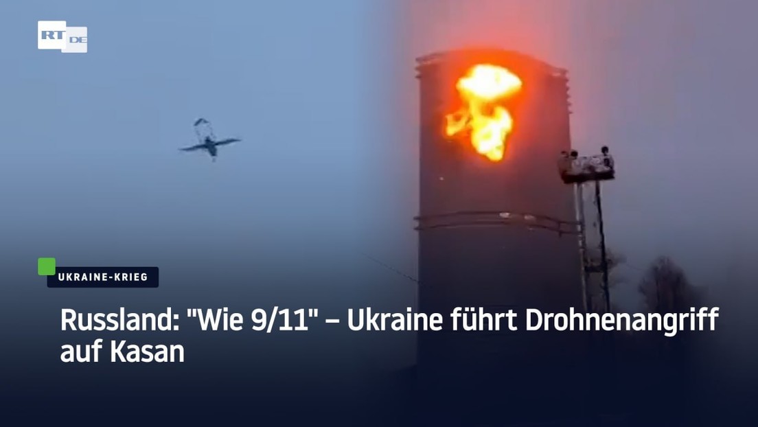 Russland: "Wie 9/11" – Ukraine führt Drohnenangriff auf Kasan