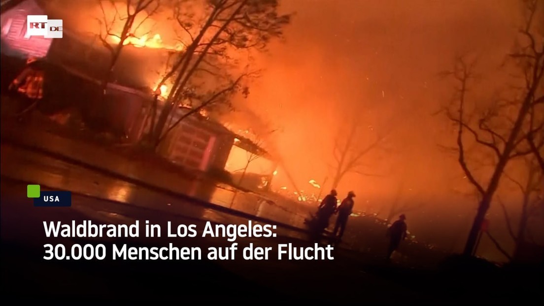 Waldbrand in Los Angeles: 30.000 Menschen auf der Flucht