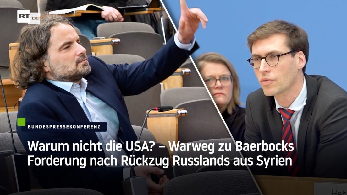 Warum nicht die USA? – Warweg zu Baerbocks Forderung nach Rückzug Russlands aus Syrien