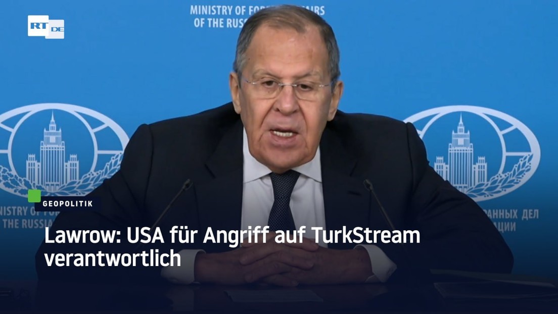 Lawrow: USA für Angriff auf TurkStream verantwortlich