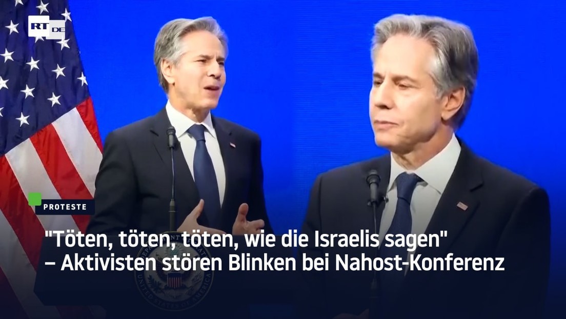 "Töten, töten, töten, wie die Israelis sagen" – Aktivisten stören Blinken bei Nahost-Konferenz