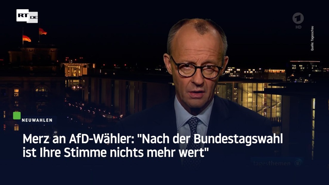 Merz an AfD-Wähler: "Nach der Bundestagswahl ist Ihre Stimme nichts mehr wert"