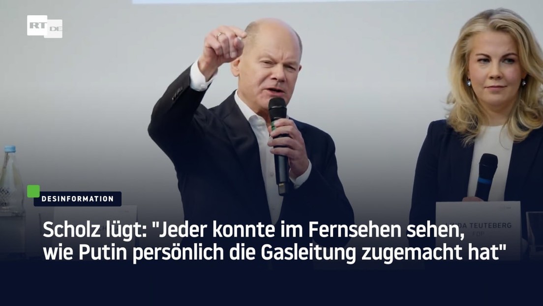 Scholz lügt: "Jeder konnte im Fernsehen sehen, wie Putin persönlich die Gasleitung zugemacht hat"