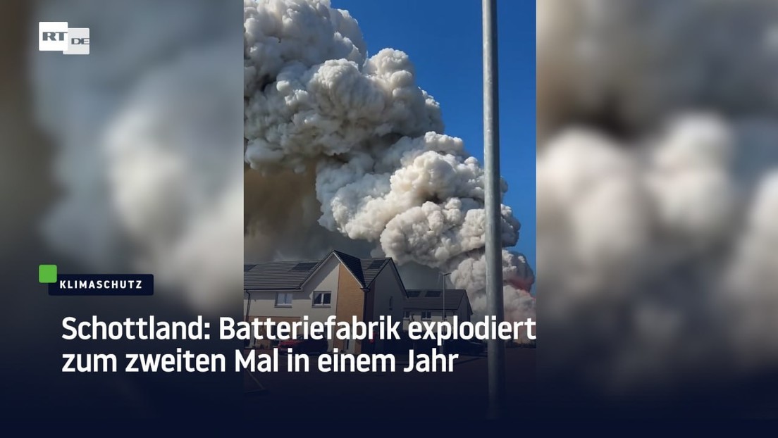 Schottland: Batteriefabrik explodiert zum zweiten Mal in einem Jahr