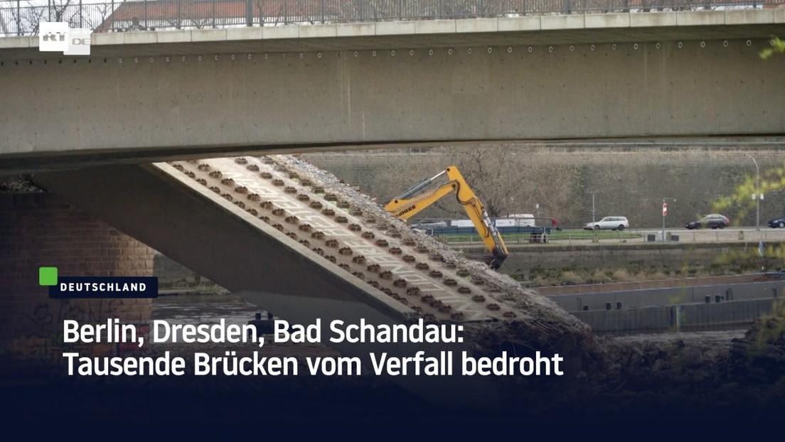 Berlin, Dresden, Bad Schandau: Tausende Brücken in Deutschland vom Verfall bedroht