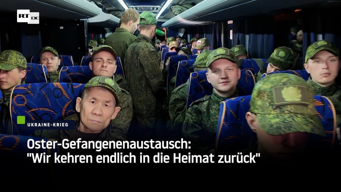 Oster-Gefangenenaustausch: "Wir kehren endlich in die Heimat zurück"