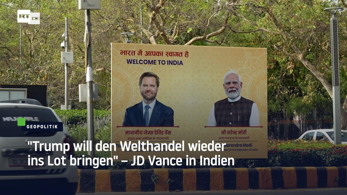 "Trump will den Welthandel wieder ins Lot bringen" – JD Vance in Indien