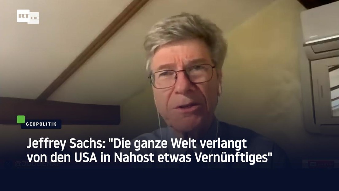 Jeffrey Sachs: "Die ganze Welt verlangt von den USA in Nahost etwas Vernünftiges"