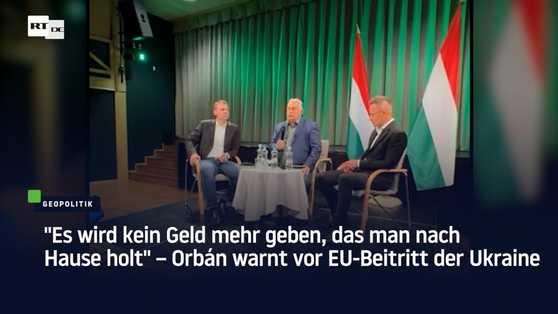 "Es wird kein Geld mehr geben, das man nach Hause holt" – Orbán warnt vor EU-Beitritt der Ukraine