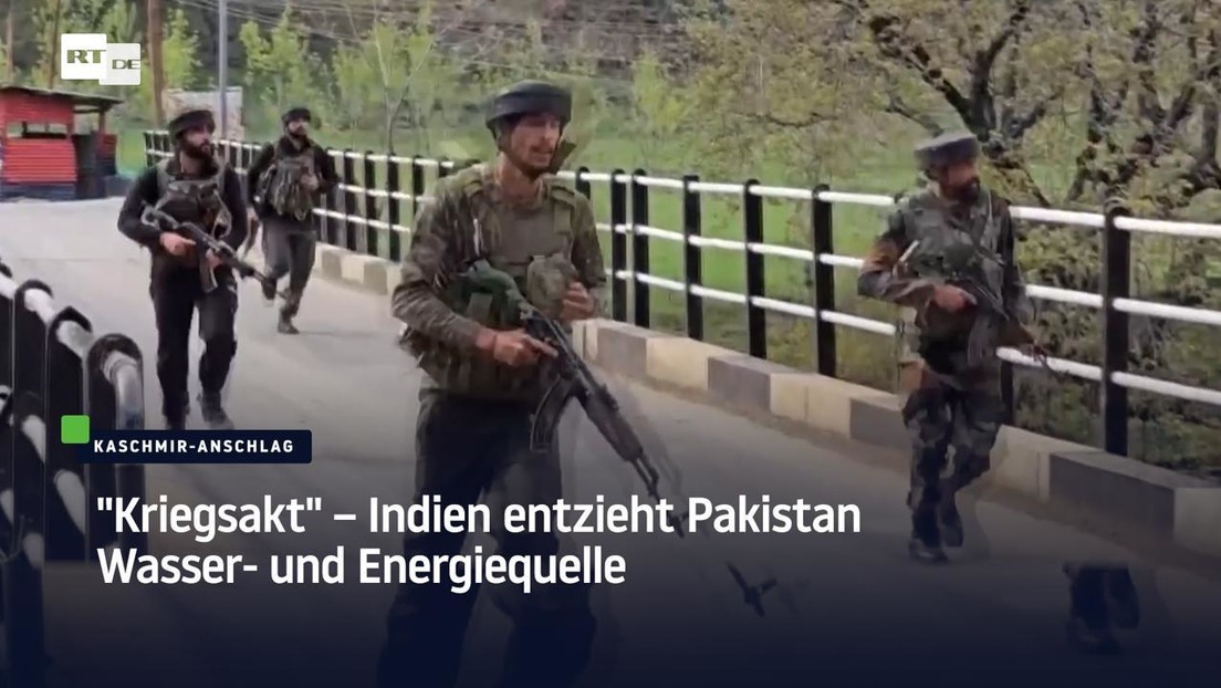 "Kriegsakt" – Indien entzieht Pakistan Wasser- und Energiequelle