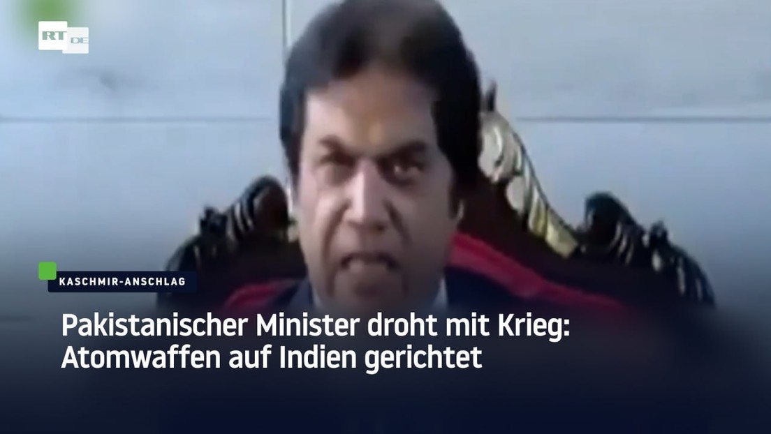Pakistanischer Minister droht mit Krieg: Atomwaffen auf Indien gerichtet