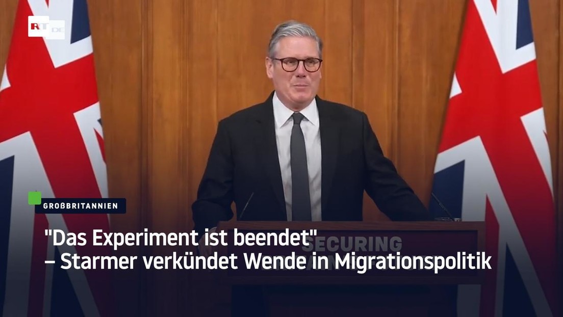 "Das Experiment ist beendet" – Starmer verkündet Wende in Migrationspolitik