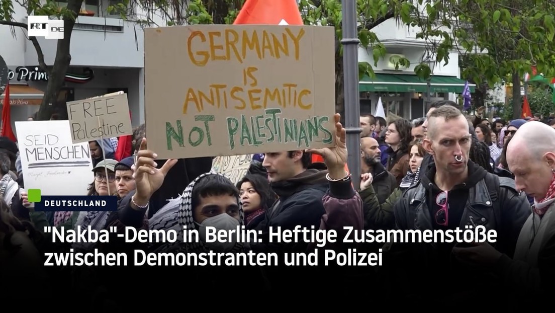 "Nakba"-Demo in Berlin: Heftige Zusammenstöße zwischen Demonstranten und Polizei