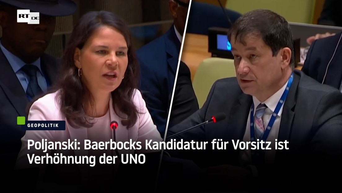 Poljanski: Baerbocks Kandidatur für Vorsitz ist Verhöhnung der UNO