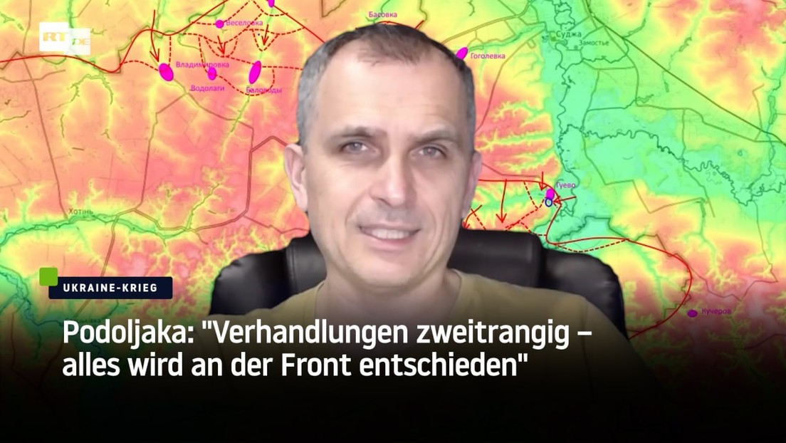 Podoljaka: "Verhandlungen zweitrangig – alles wird an der Front entschieden"
